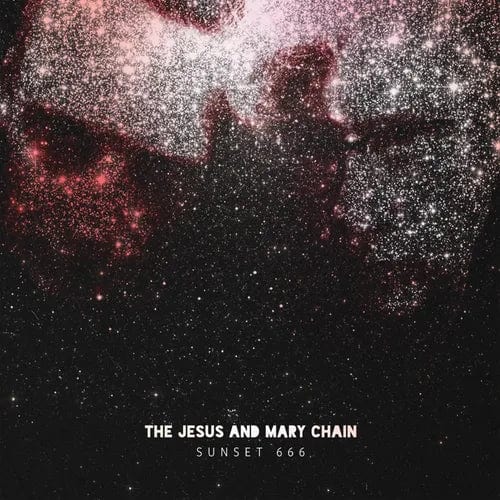 Sunset 666: - The Jesus And Mary Chain [Colour Vinyl]