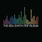 The 80s Synth Pop Album - Various Artists [Vinyl]