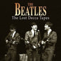 The Lost Decca Tapes: - The Beatles [VINYL]