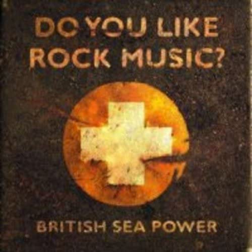 Do You Like Rock Music? - British Sea Power [VINYL]