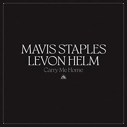 Mavis Staples & Levon Helm - Carry Me Home (Clear Vinyl) [VINYL]