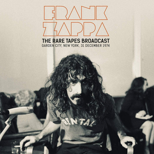 The Rare Tapes Broadcast: Garden City, New York 31 December 1974 - Frank Zappa [VINYL]