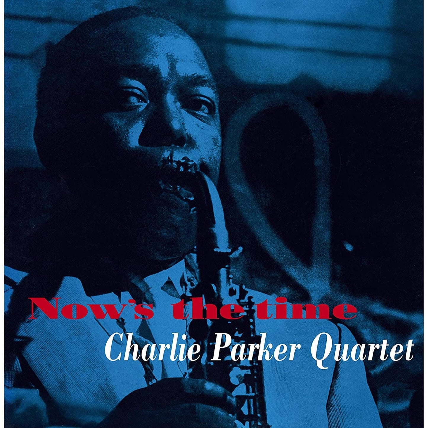 CHARLIE PARKER QUARTET - NOWS THE TIME [VINYL]
