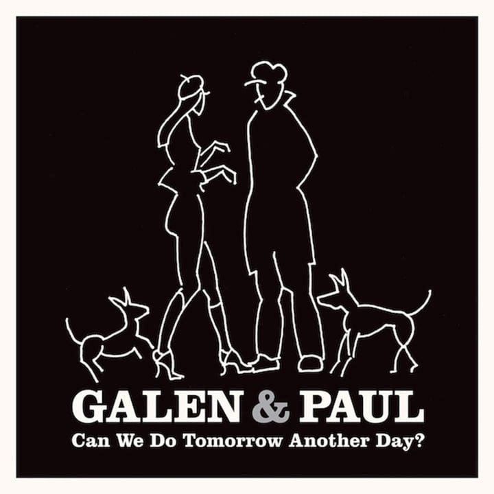 Can We Do Tomorrow Another Day? - Galen & Paul [VINYL]