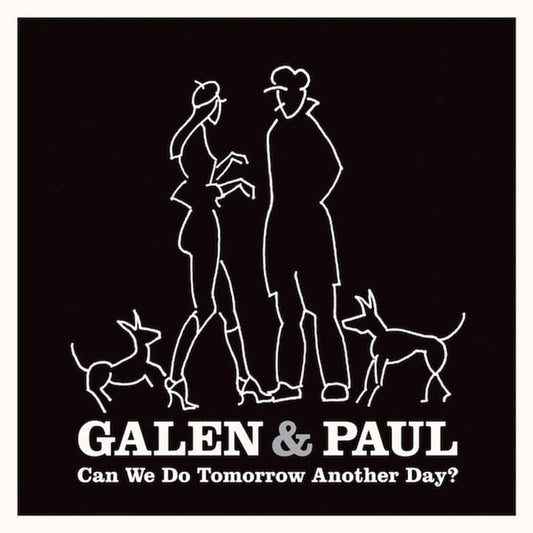 Can We Do Tomorrow Another Day? - Galen & Paul [VINYL]