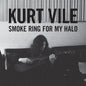 Smoke Ring for My Halo - Kurt Vile [VINYL]