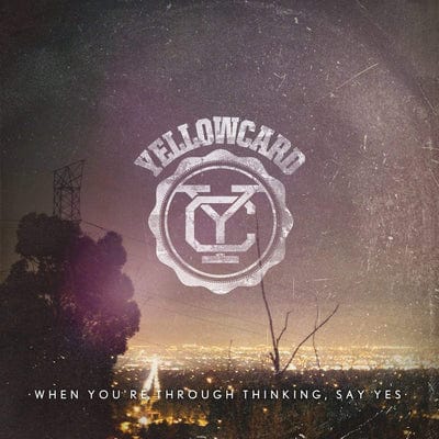 When You're Through Thinking, Say Yes - Yellowcard [VINYL]