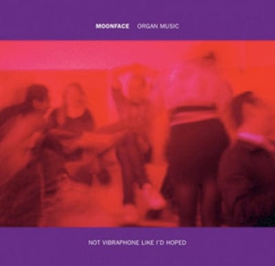 Organ Music Not Vibraphone Like I'd Hoped - Moonface [VINYL]