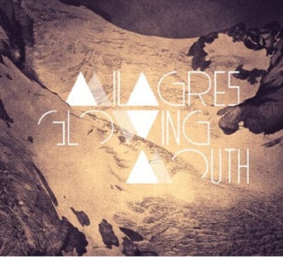 Glowing Mouth - Milagres [VINYL]