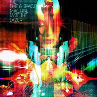 Taste the Lazer - The Time & Space Machine [VINYL]