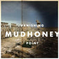Vanishing Point - Mudhoney [VINYL]