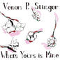 What's Yours Is Mine - Venom P. Stinger [VINYL]