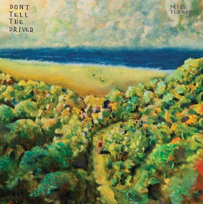 Don't Tell the Driver - Mick Turner [VINYL]