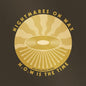 N.O.W. Is the Time - Nightmares On Wax [VINYL Special Edition]
