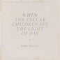 When the Cellar Children See the Light of Day - Mirel Wagner [VINYL]