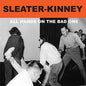 All Hands On the Bad One - Sleater-Kinney [VINYL]
