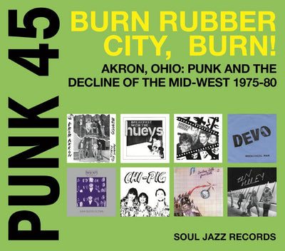 Burn Rubber City, Burn!: Akron, Ohio: Punk and the Decline of the Mid-west 1975-80 - Various Artists [VINYL]