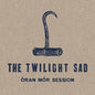 Oran Mór Session - The Twilight Sad [VINYL]
