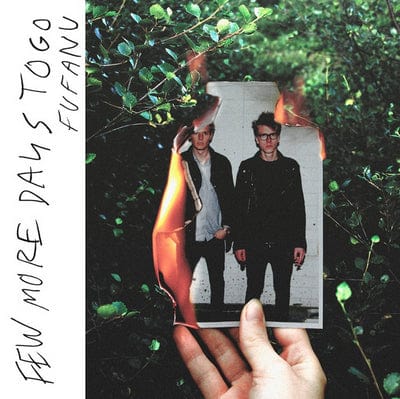 Few More Days to Go - Fufanu [VINYL]
