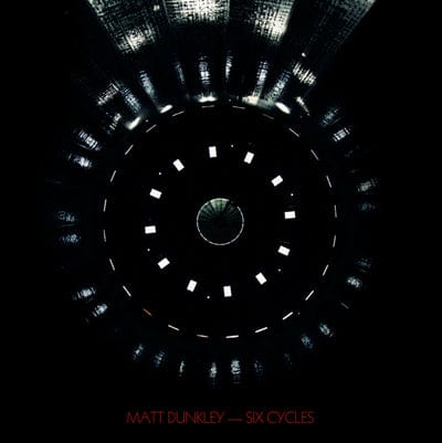 Six Cycles - Matt Dunkley [VINYL]