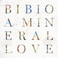 A Mineral Love - Bibio [VINYL]