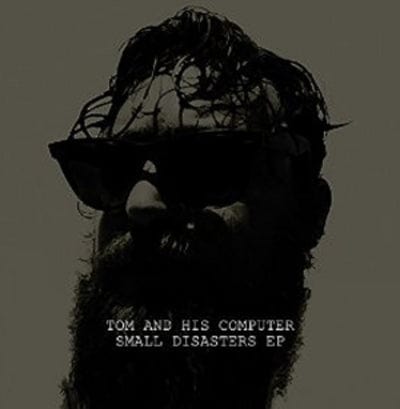 Small Disasters - TOM and His Computer [VINYL]