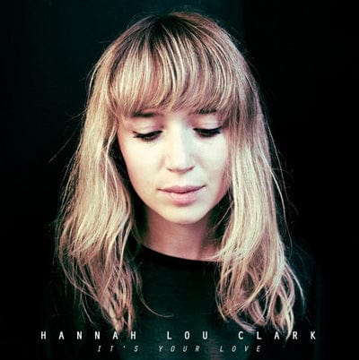 It's Your Love - Hannah Lou Clark [VINYL]