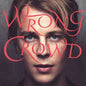 Wrong Crowd - Tom Odell [VINYL]