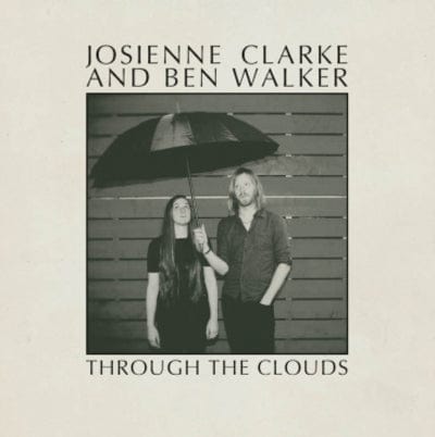 Through the Clouds:   - Josienne Clarke & Ben Walker [VINYL]