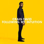 Following My Intuition:   - Craig David [VINYL]