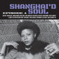 Shanghai'd Soul: Episode 4 - Various Artists [VINYL]