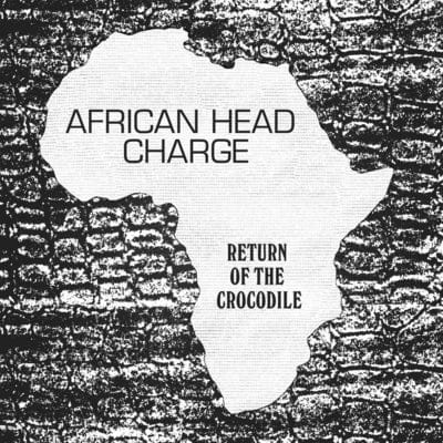 Return of the Crocodile:   - African Head Charge [VINYL]