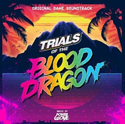 Trials of the Blood Dragon:   - Power Glove [VINYL]
