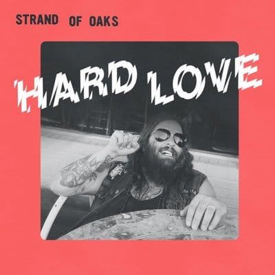 Hard Love:   - Strand of Oaks [VINYL]