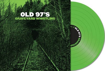 Graveyard Whistling:   - Old 97's [VINYL]