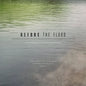 Before the Flood:   - Trent Reznor & Atticus Ross/Gustavo Santaolalla/Mogwai [VINYL]
