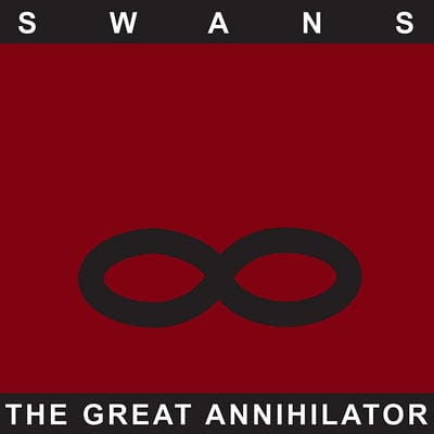The Great Annihilator:   - Swans [VINYL]