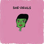She-Devils:   - She-Devils [VINYL]