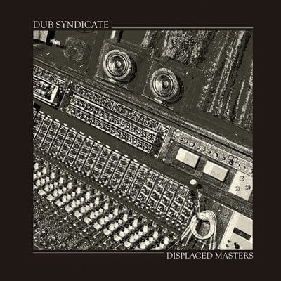 Displaced Masters:   - Dub Syndicate [VINYL]
