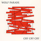 Cry Cry Cry:   - Wolf Parade [VINYL]