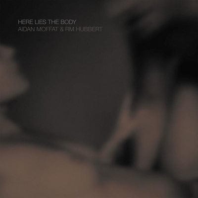 Here Lies the Body:   - Aidan Moffat & RM Hubbert [VINYL]