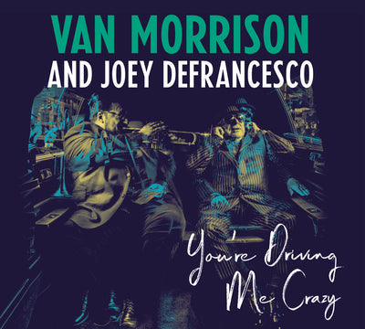 You're Driving Me Crazy - Van Morrison and Joey DeFrancesco [VINYL]