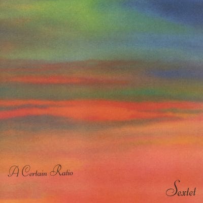 Sextet:   - A Certain Ratio [VINYL]