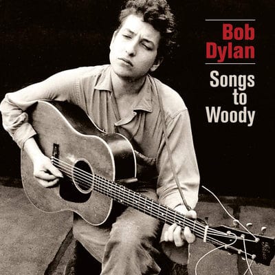 Songs to Woody:   - Bob Dylan [VINYL]