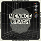 Black Rainbow Sound:   - Menace Beach [VINYL]