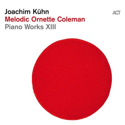 Melodic Ornette Coleman: Piano Works XIII - Joachim Kühn [VINYL]