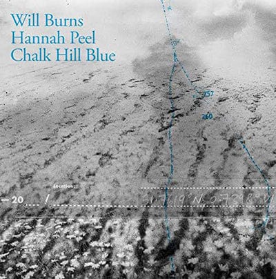 Chalk Hill Blue:   - Will Burns and Hannah Peel [VINYL]