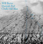 Chalk Hill Blue:   - Will Burns and Hannah Peel [VINYL]