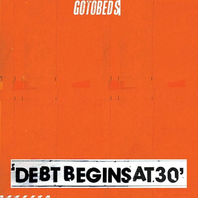 Debt Begins at 30:   - The Gotobeds [VINYL]