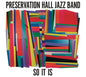 So It Is - Preservation Hall Jazz Band [VINYL]